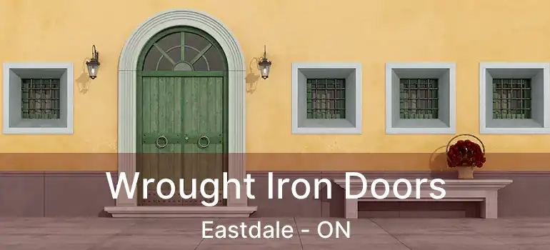  Wrought Iron Doors Eastdale - ON