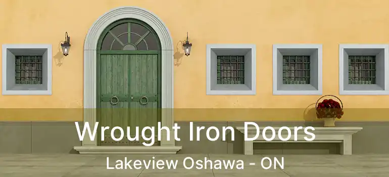 Wrought Iron Doors Lakeview Oshawa - ON