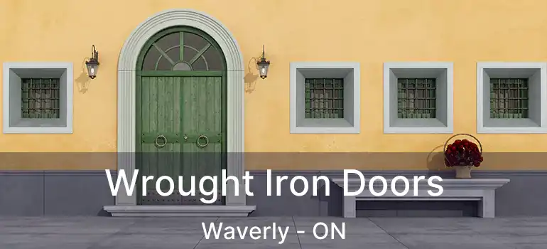 Wrought Iron Doors Waverly - ON